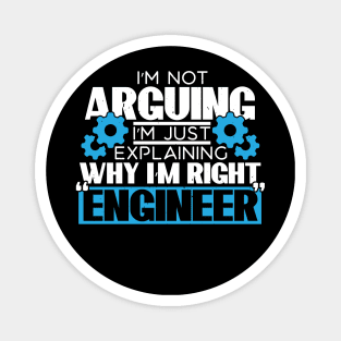 Engineer Funny, I'm Not Arguing Gift, Engineer Gift Idea Magnet